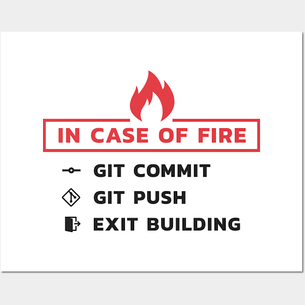 In case of fire - Developer Wall Art by favoriteshirt